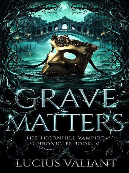 Title details for Grave Matters by Lucius Valiant - Available